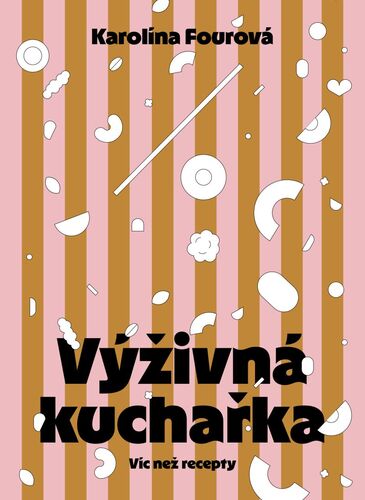 Výživná kuchařka - Víc než recepty