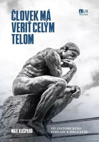 Človek má veriť celým telom