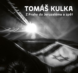 Z Prahy do Jeruzaléma a zpět