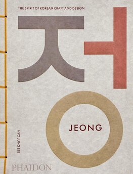Jeong - The Spirit of Korean Craft and Design