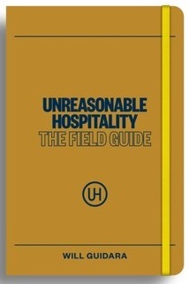Unreasonable Hospitality: The Field Guide