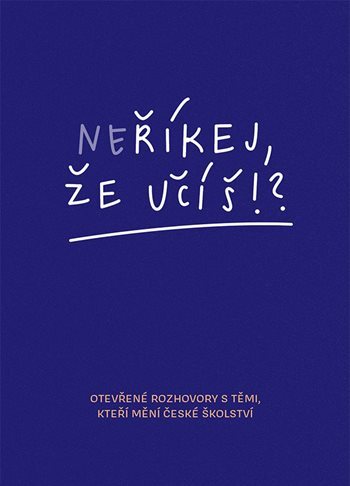 Neříkej, že učíš?!