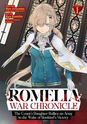 Romelia War Chronicle: The Count's Daughter Rallies an Army in the Wake of Mankind's Victory (Manga) Vol. 1