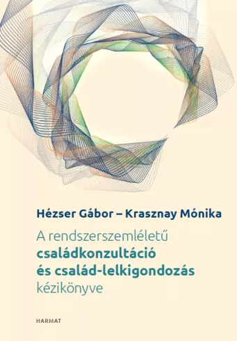 A rendszerszemléletű családkonzultáció és család-lelkigondozás kézikönyve