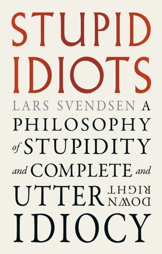 Stupid Idiots