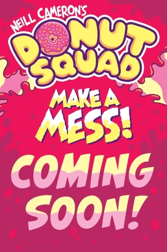 Donut Squad: Make a Mess! (a Phoenix Comic Book): the laugh-out-loud Sunday Times bestseller!