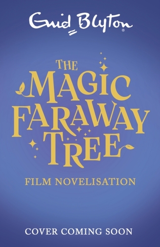 The Magic Faraway Tree: The Magic Faraway Tree FILM NOVELISATION