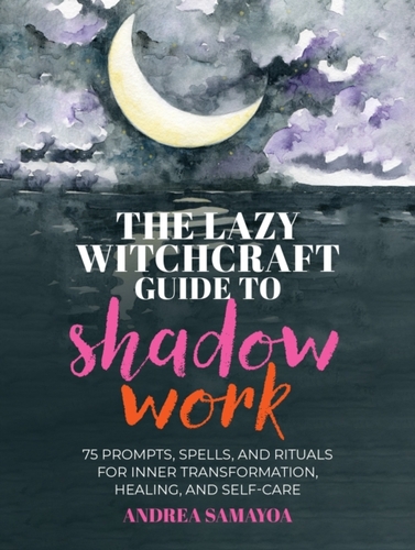 The Lazy Witchcraft Guide to Shadow Work