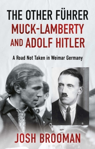 The Other Fuhrer: Muck-Lamberty and Adolf Hitler