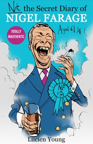 Not the Secret Diary of Nigel Farage Aged 613