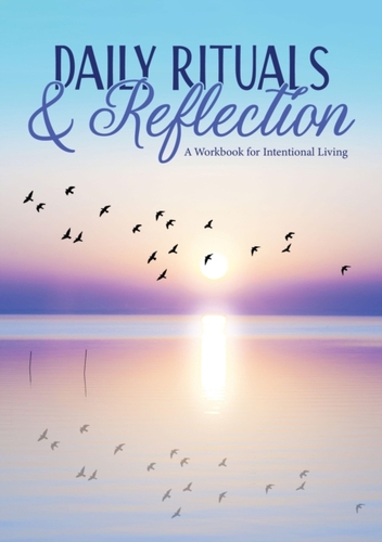 Daily Rituals & Reflection