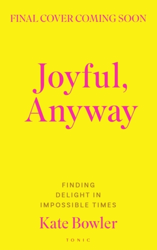 Joyful, Anyway