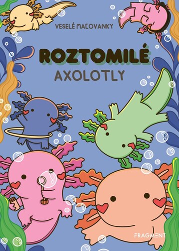 Roztomilé axolotly - Veselé maľovanky