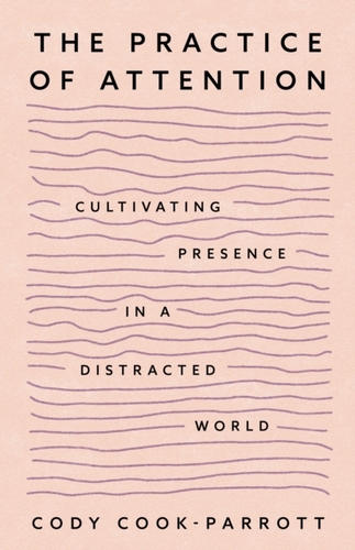 The Practice of Attention