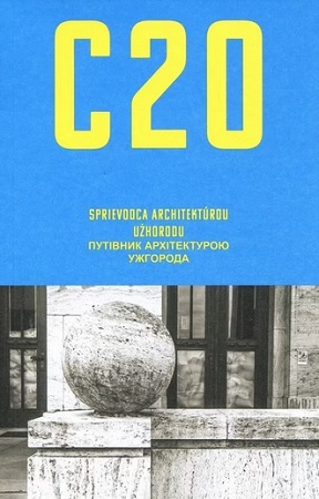 C20: Sprievodca architektúrou Užhorodu