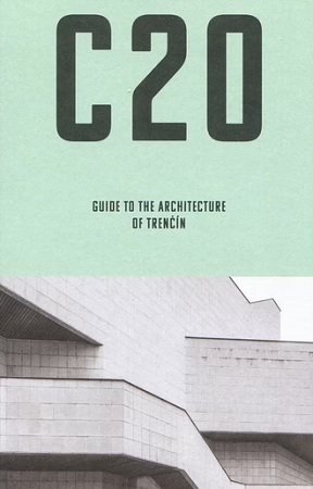 C20: Guide to the architecture of Trenčín