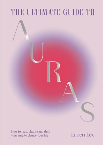 The Ultimate Guide to Auras