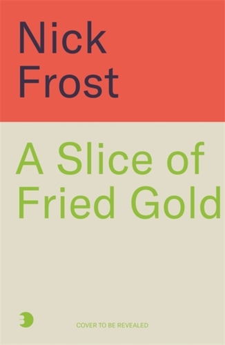 A Slice of Fried Gold