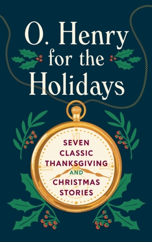 O. Henry for the Holidays