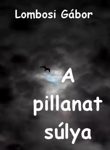 A pillanat súlya