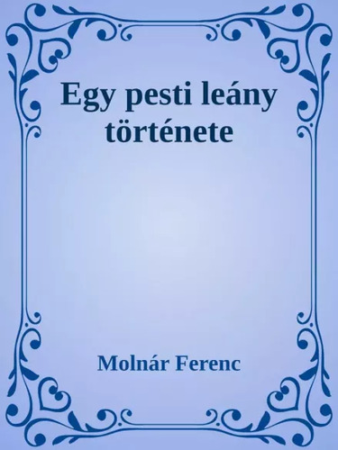 Egy pesti leány története