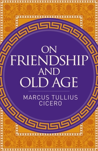 On Friendship and Old Age