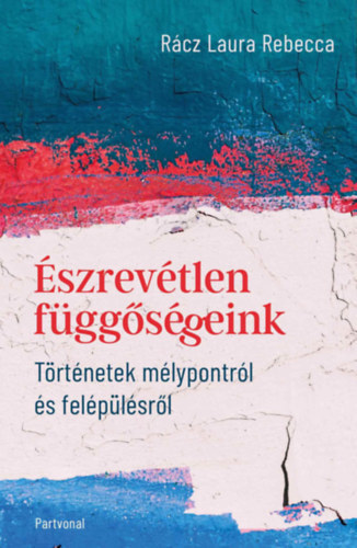 Észrevétlen függőségeink