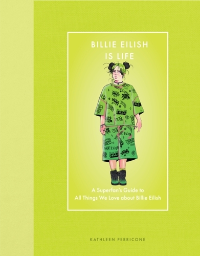 Billie Eilish Is Life