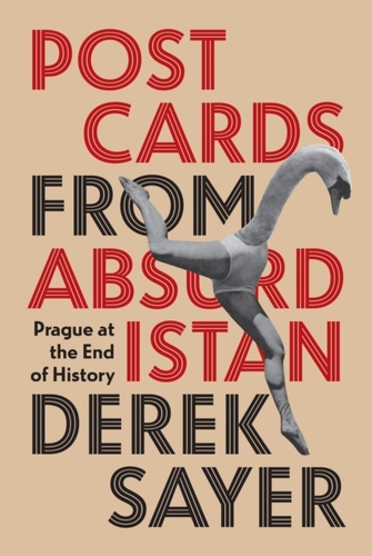 Postcards from Absurdistan (Derek Sayer) | Kniha z Panta Rhei