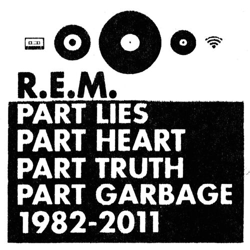 R.E.M. - Part Lies, Part Heart, Part Truth, Part Garbage 1982 - 2011 2CD