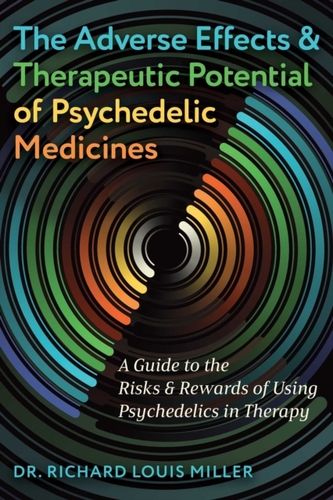 The Adverse Effects and Therapeutic Potential of Psychedelic Medicines