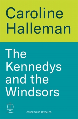 The Kennedys and the Windsors
