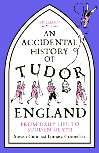 An Accidental History of Tudor England