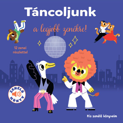 Táncoljunk a legjobb zenékre! Kis zenélő könyveim