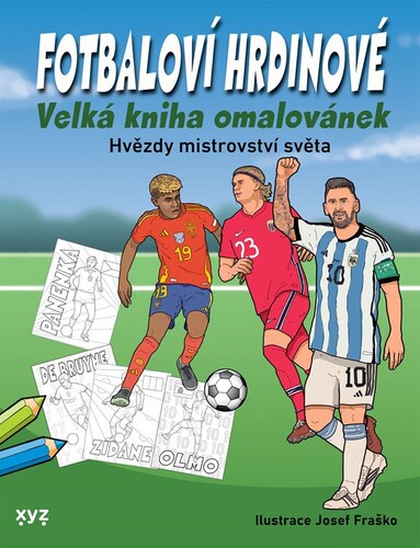 Fotbaloví hrdinové - Velká kniha omalovánek