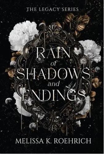 Rain of Shadows and Endings