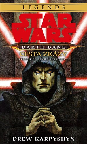 Star Wars - Darth Bane 1. Cesta zkázy, 4. vydání