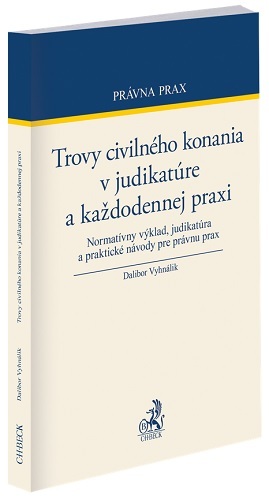 Trovy civilného konania v judikatúre a každodennej praxi