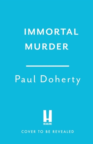 Immortal Murder (Hugh Corbett Mysteries, Book 25)