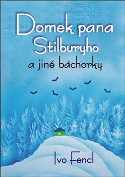 Domek pana Stilburyho a jiné báchorky