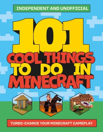 101 Cool Things to Do in Minecraft