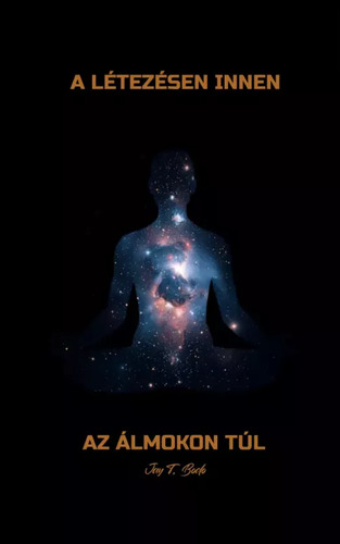 A létezésen innen, az álmokon túl