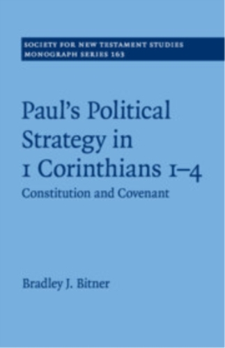 Paul's Political Strategy in 1 Corinthians 1–4