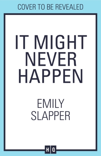 It Might Never Happen