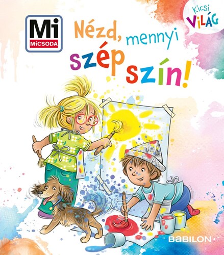 Mi MICSODA Kicsi Világ 14. - Nézd, mennyi szép szín!
