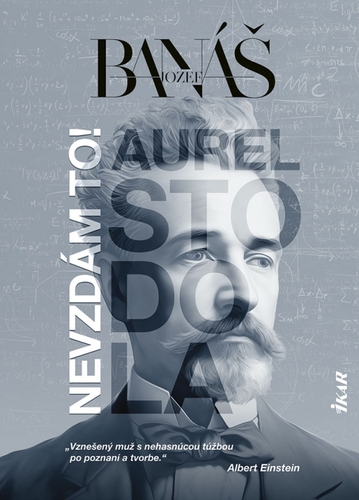 Nevzdám to! Aurel Stodola (s podpisom autora)