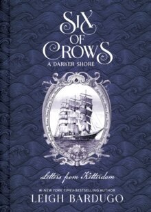A Darker Shore: Letters from Ketterdam - Six of Crows 2,5