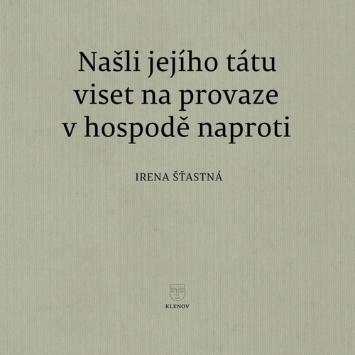 Našli jejího tátu viset na provaze v hospodě naproti