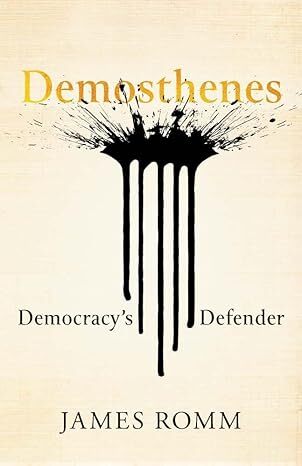 Demosthenes: Democracy's Defender