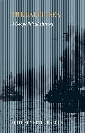 The Baltic Sea: A Geopolitical History